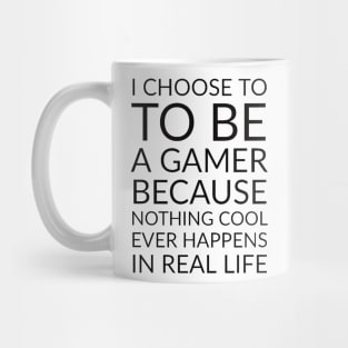 i choose to be a gamer/ gaming meme #1 Mug